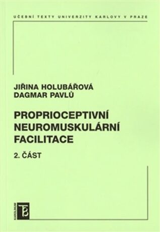 Proprioceptivní neuromuskulární facilitace - Dagmar Pavlů,Jiřina Holubářová