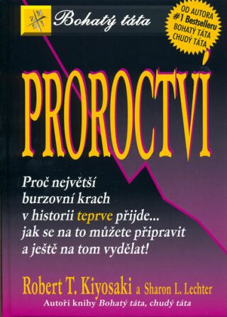 Proroctví - Robert T. Kiyosaki,Sharon L. Lechter