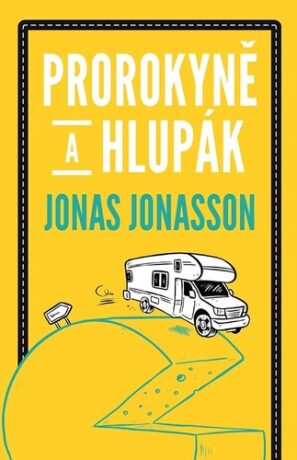 Prorokyně a hlupák (Defekt) - Jonas Jonasson