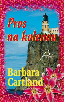 Pros na kolenou - Barbara Cartland