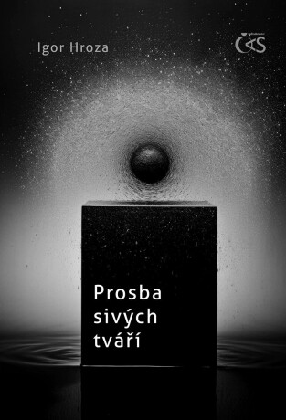Prosba sivých tváří - Igor Hroza