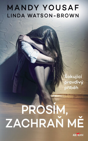 Prosím, zachraň mě - Mandy Yousaf,Linda Watson-Brown