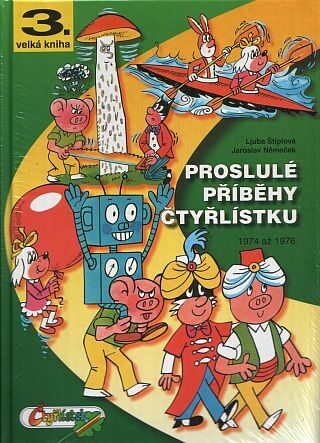 Proslulé příběhy Čtyřlístku 1974 - 1976 - Ljuba Štíplová,Jaroslav Němeček