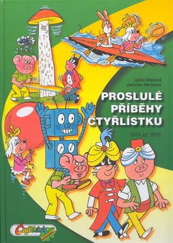 Proslulé příběhy Čtyřlístku - Ljuba Štíplová,Jaroslav Němeček
