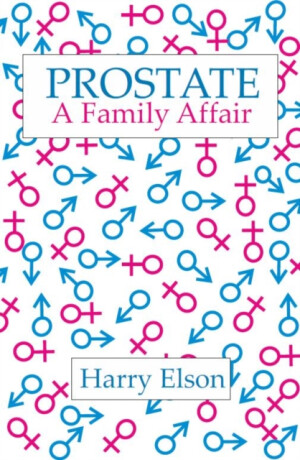 Prostate: A Family Affair - HARRY ELSON