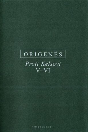 Proti Kelsovi V-VI - z Alexandrie Órigenés