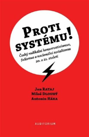 Proti systému! - Antonín Háka,Jan Rataj,Miloš Dlouhý