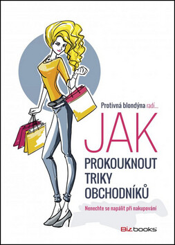 Protivná blondýna radí, jak prokouknout triky obchodníků - Protivná Blondýna