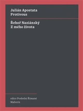 Protivous / Z mého života - Julián Apostata,Řehoř Naziánský