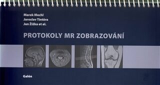 Protokoly MR Zobrazování - Marek Mechl,Jaroslav Tintěra,Jan Žižka
