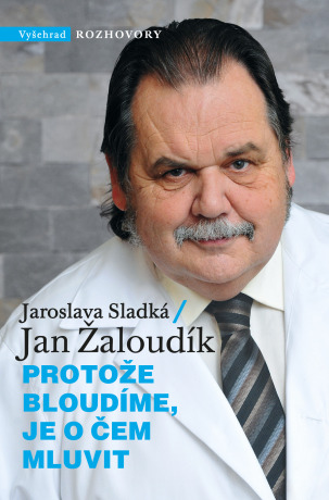 Protože bloudíme, je o čem mluvit - Jan Žaloudík,Jaroslava Sladká