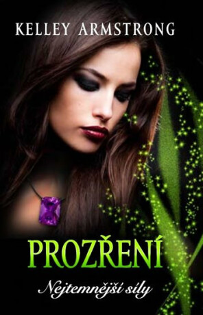 Prozření - Nejtemnější síly 3 - Kelley Armstrongová
