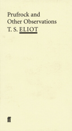 Prufrock and Other Observations - T. S. Eliot