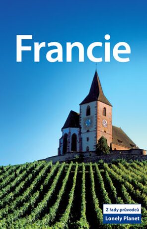 Francie - Lonely Planet - 2. vydání - Steve Fallon,Nicola Williams,Miles Roddis,Le Nevez Catherine,Berry Oliver,Daniel Robinson