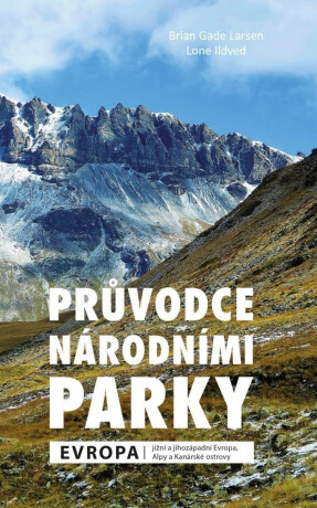 Průvodce národními parky: Evropa - Larsen Brian Gade,Lone Ildved