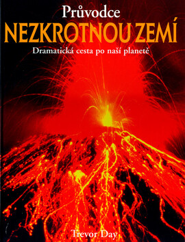 Průvodce nezkrotnou zemí - Michael Allaby
