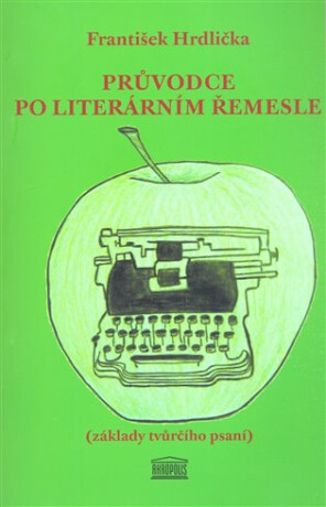 Průvodce po literárním řemesle - František Hrdlička