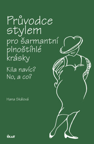 Průvodce stylem pro šarmantní plnoštíhlé krásky (Defekt) - Hana Skálová