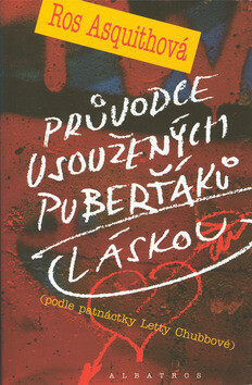 Průvodce usoužených puberťáků láskou - Ros Asquithová