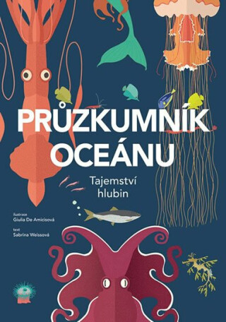 Průzkumník oceánu - Tajemství hlubin - Sabrina Weissová