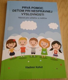 Prvá pomoc deťom pri nesprávnej výslovnosti - Vladimír Kohut
