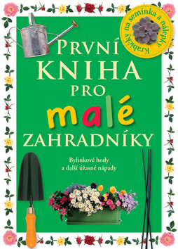První kniha pro malé zahradníky - Angela Wilkesová