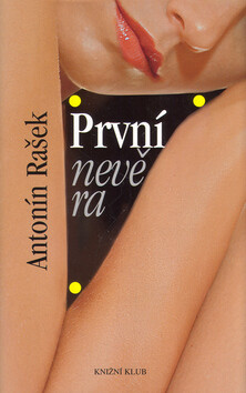 První nevěra - Antonín Rašek