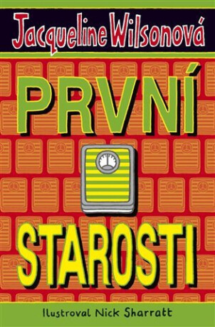 První starosti - Jacqueline Wilsonová,Nick Sharrat