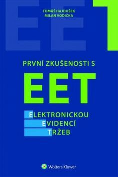 První zkušenosti s EET elektronickou evidencí tržeb - Milan Vodička,Tomáš Hajdušek