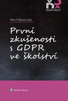 První zkušenosti s GDPR ve školství - Alice Frýbová