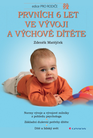 Prvních 6 let ve vývoji a výchově dítěte - Zdeněk Matějček