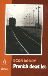 Prvních deset let - Egon Bondy