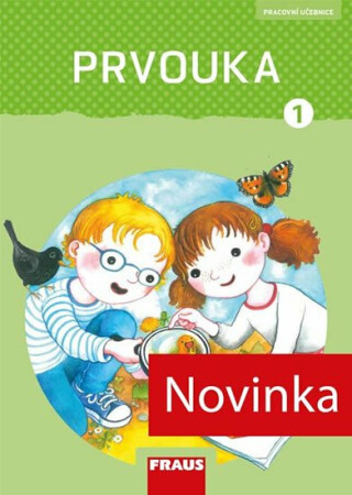 Prvouka 1 - UČ nová generace - Radka Pištorová,Michaela Dvořáková,Jana Stará