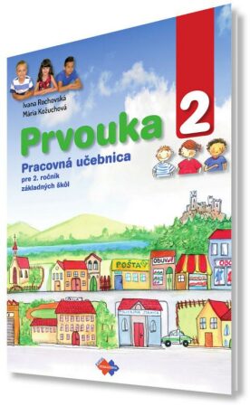 Prvouka 2 Pracovná učebnica pre 2. ročník základných škôl - Mária Kožuchová,Ivana Rochovská