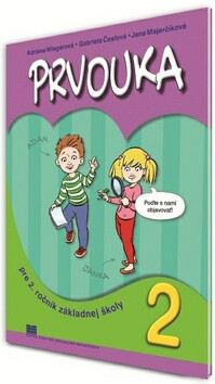 Prvouka pre 2. ročník základnej školy - Adriana Wiegerová,Gabriela Česlová,Jana Majerčíková