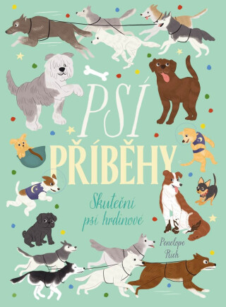 Psí příběhy - Skuteční psí hrdinové (poškozené) - Penelope Rich