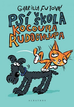 Psí škola kocoura Rudochlupa - Gabriela Futová