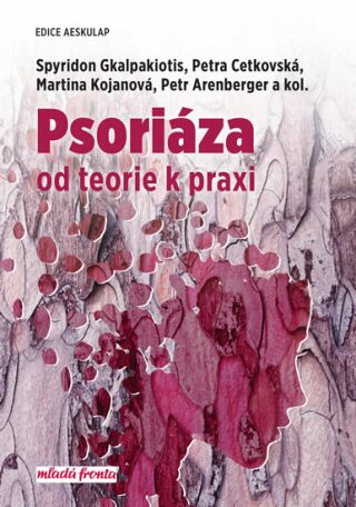 Psoriáza - Petra Cetkovská,Petr Arenberger,Spyridon Gkalpakiotis,Martina Kojanová