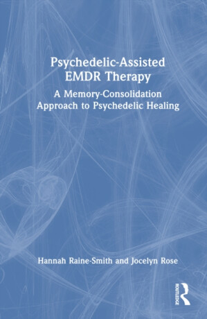 Psychedelic-Assisted EMDR Therapy - Hannah  Raine-Smith