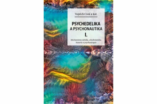 Psychedelika a psychonautika I. - Vojtěch Cink