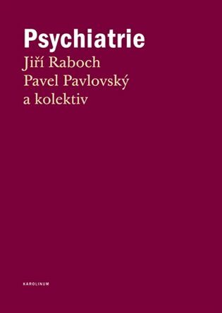 Psychiatrie - Pavel Pavlovský,Jiří Raboch