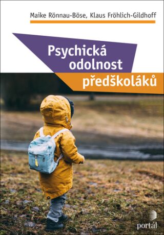 Psychická odolnost předškoláků - Maike Rönnau-Böse,Klaus Fröhlich-Gildhoff