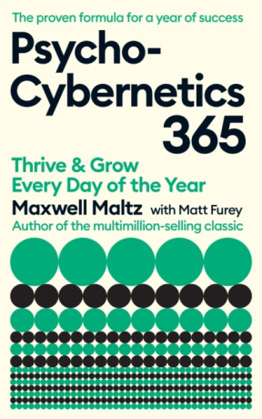 Psycho-Cybernetics 365 - Maltz Maxwell,Matt Furey