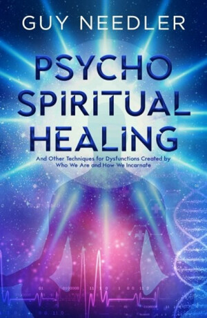Psycho-Spiritual Healing - Guy Steven Needler