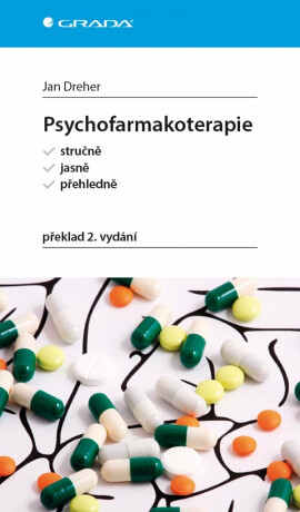 Psychofarmakoterapie stručně, jasně, přehledně - Jan Dreher