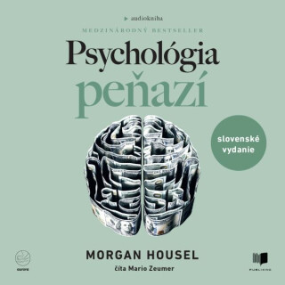 Psychológia peňazí - Morgan Housel