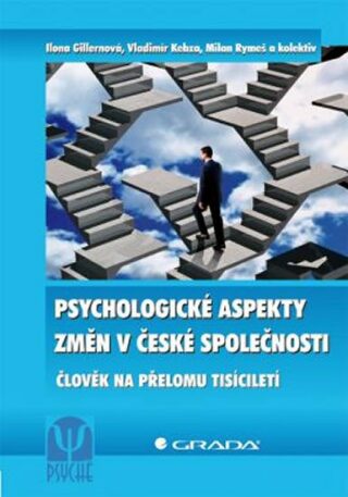 Psychologické aspekty změn v české společnosti - Ilona Gillernová,Vladimír Kebza,Milan Rymeš
