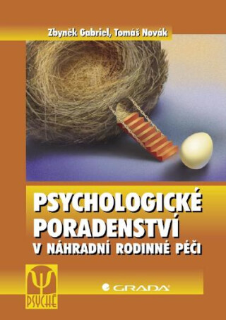 Psychologické poradenství v náhradní rodinné péči - Tomáš Novák,Zbyněk Gabriel