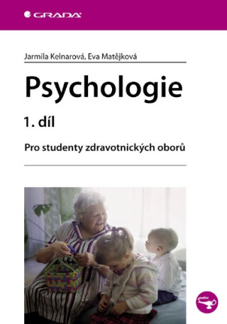 Psychologie 1. díl - Jarmila Kelnarová,Eva Matějková