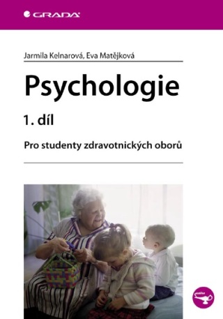 Psychologie 1. díl - Jarmila Kelnarová,Eva Matějková